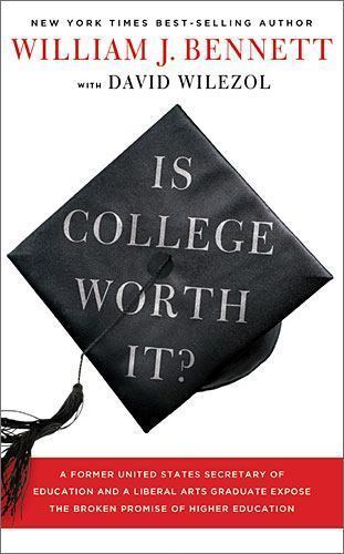Is College Worth It?: A Former United States Sec- 1595552790, Bennett, hardcover