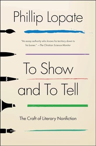 To Show and to Tell: The Craft of L…, Lopate, Profess