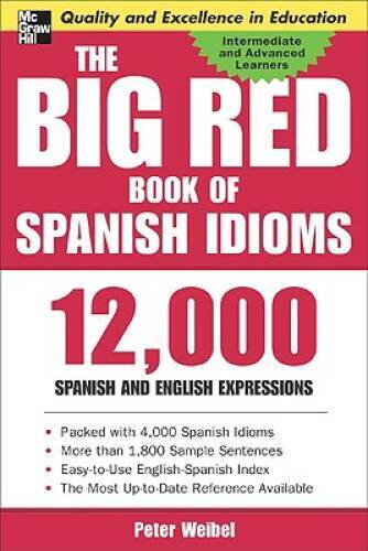 The Big Red Book of Spanish Idioms: 12,000 Spanish and English Expr – GOOD