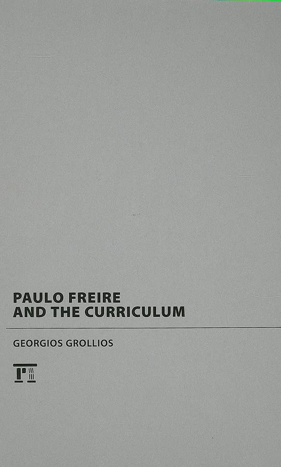 Paulo Freire and the Curriculum (Series in Critical Narrative) [Hardcover] Gr…