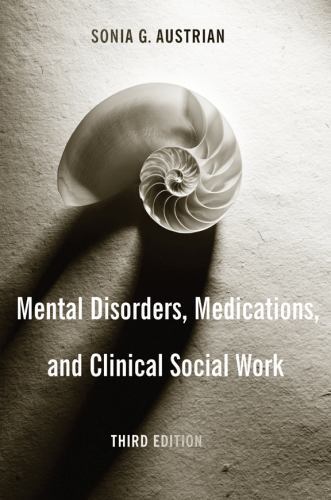 Mental Disorders, Medications, and Clinical Social Work by Austrian, Sonia