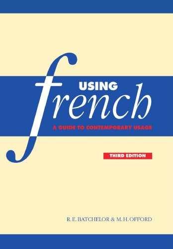 Using French: A Guide to – Paperback, by Batchelor R. E.; – Very Good