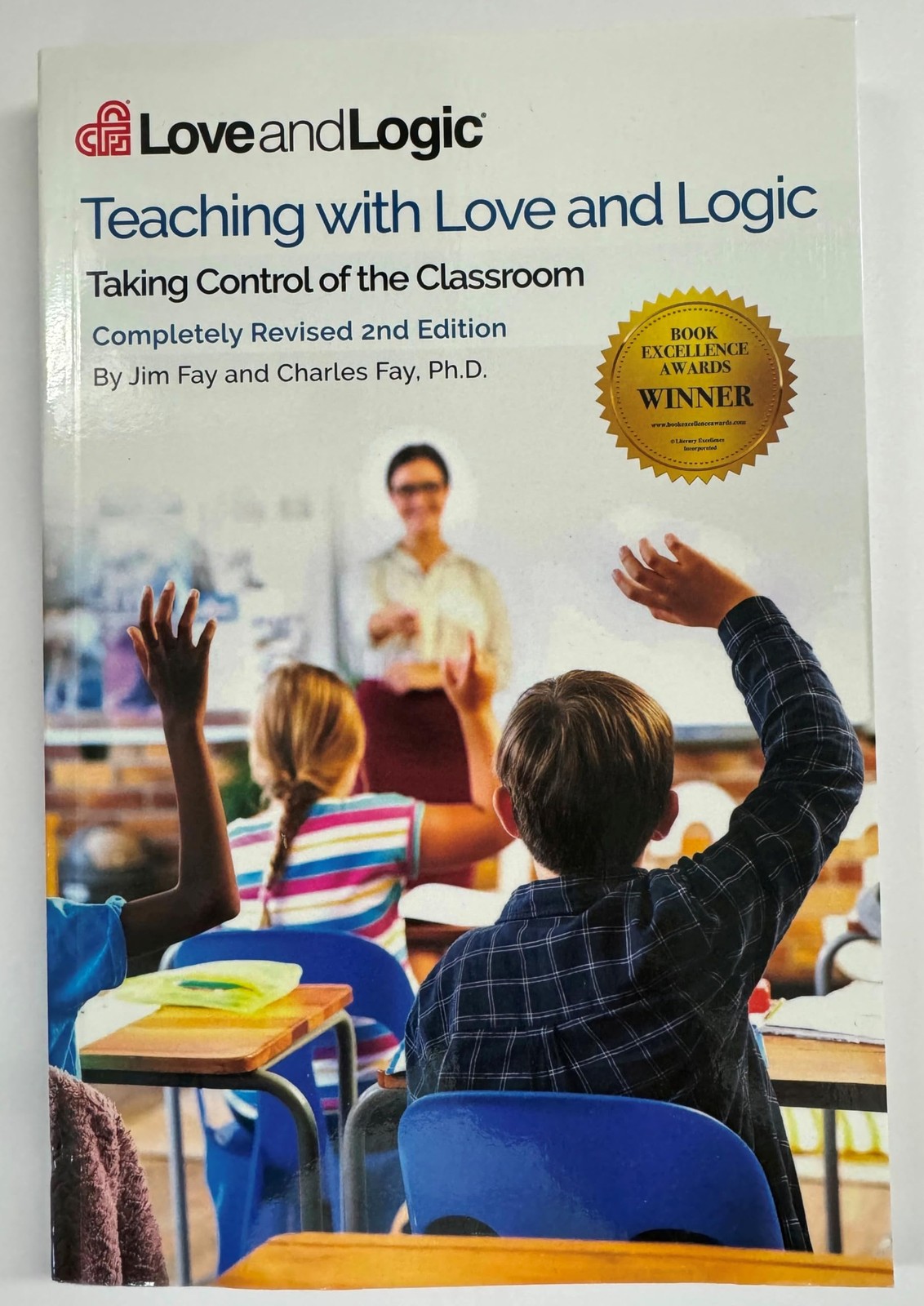 Teaching with Love & Logic: Taking Control of the Classroom Jim Fay; Charles…