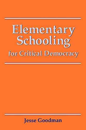 Elementary Schooling for Critical – Paperback, by Goodman Jesse – Very Good