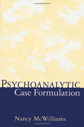Psychoanalytic Case Formulation by Nancy McWilliams PhD