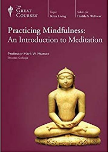 The Great Courses: Practicing Mindfulness: An Introduction t – VERY GOOD