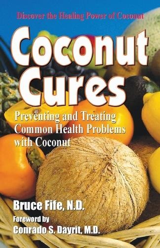 Bruce Fife Coconut Cures (Paperback)