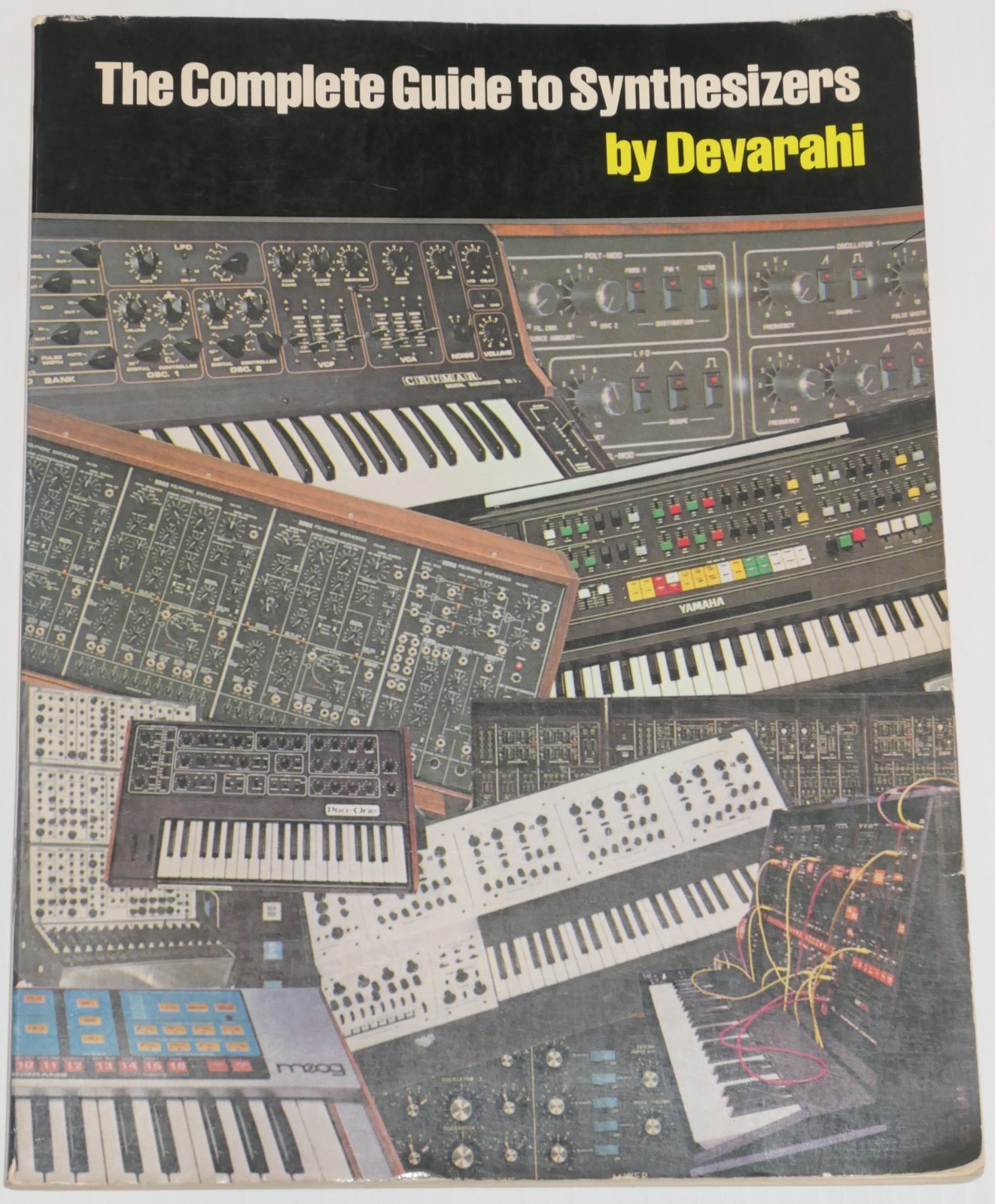 The Complete Guide to Synthesizers by Devarahi, 1982 Prentice Hall